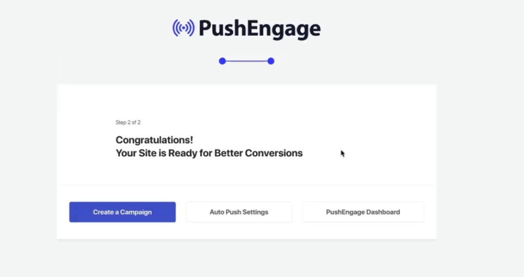 PushEngage Setup Wizard success screen — showing "Congratulations" message with options to Create a Campaign or go to Dashboard